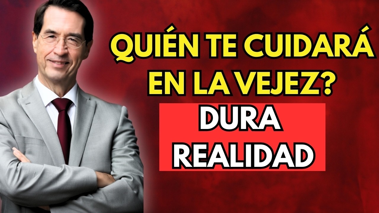 ¿Quién te va a Cuidar en la Vejez? La Verdad Incómoda para las Personas Mayores | Mario Alonso Puig