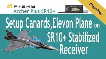 #Howto #setup #Canards, #Elevons plane with SR10+ FrSky #Stabilizer receiver.