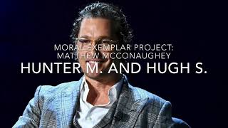 Matthew McConaughey Moral Exemplar Project