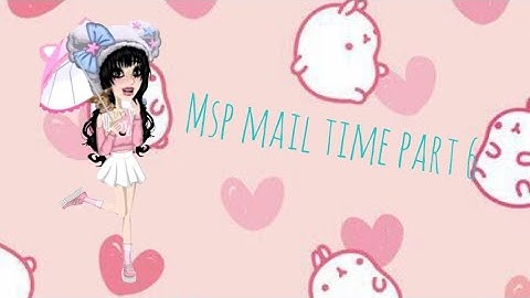 msp mail time part 6 SHOUTOUTS CHANNELS IN DESCRIPTION