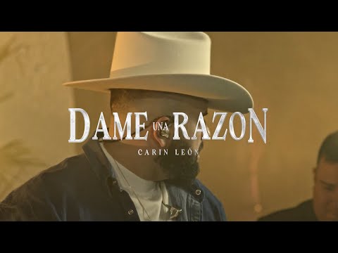 Dame Una Razón - Carin Leon
