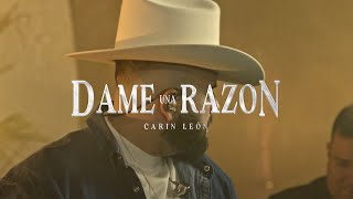 Dame Una Razón - Carin Leon