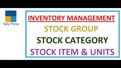 How to Create Stock Group , Stock Category ,Stock Items & Unit in TallyPrime | Inventory Management