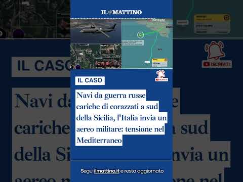 Video Navi da guerra russe cariche di corazzati a sud della Sicilia, l'Italia invia un aereo militare