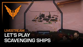 Let&#39;s Play - Scavenging Ships?