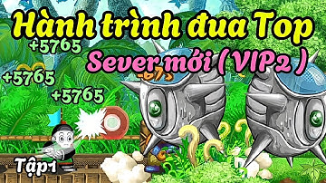 Ngọc Rồng Online - Hành trình đua top sever vip2, tập 1