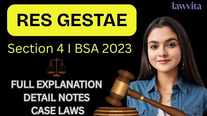 Res Gestae Section 4 Bharatiya Sakshya Adhiniyam/Section 6 Indian Evidence Act Lecture with Notes