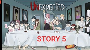 Unexpected Story 5 Gameplay Guide Walkthrough