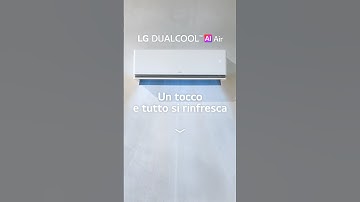 LG DUALCOOL AI Air: un tocco e tutto si rinfresca.