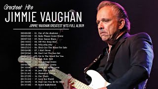 Jimmie Vaughan || Greatest Hits Of Jimmie Vaughan || Best Blue Songs Of Jimmie Vaughan