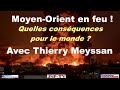 Le Moyen Orient En Feu Quelles Conséquences Pour Le Monde Avec Thierry Meyssan