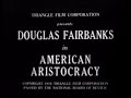 Douglas Fairbanks in Lloyd Ingraham's "American Aristocracy" (1916) - story by Anita Loos
