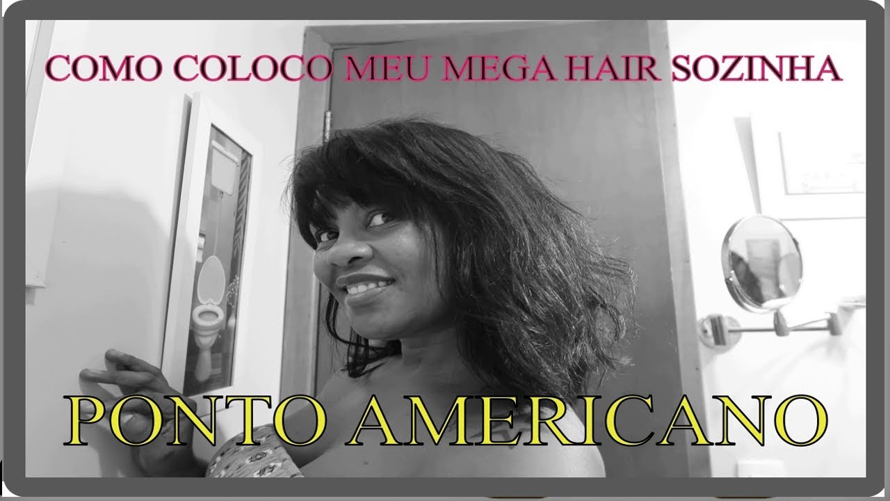 Como coloco mega hair de PONTO AMERICANO SOZINHA