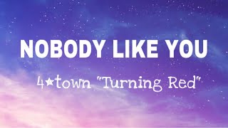 4*TOWN - Nobody Like U (From "Turning Red" Lyrics)