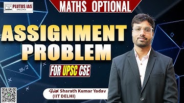 Assignment Problem | Mathematics Optional | UPSC | Sharath Kumar Yadav