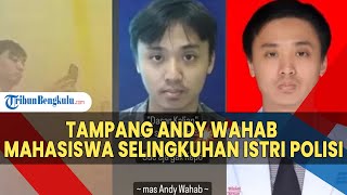 TAMPANG Andy Wahab Mahasiswa Selingkuhan Istri Polisi Karina Dinda Lestari, Foto Vulgar Jadi Bukti