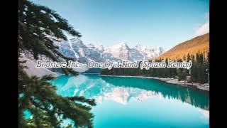 Boosterz Inc. - One Of A Kind (Splash Remix)