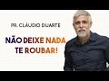 Pastor Cláudio Duarte  - NÃO DEIXE NADA TE ROUBAR! | Palavras de Fé