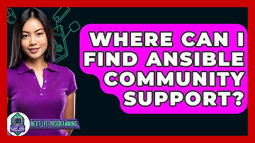 Where Can I Find Ansible Community Support? - Next LVL Programming