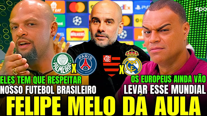 FELIPE MELO rasga ELOGIOS aos TIMES BRASILEIROS e IMPRENSA DESTACA a EVOLUÇÃO DE FLAMENGO, BOTAFO...