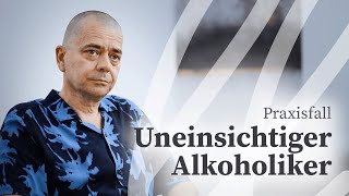 Uneinsichtiger Alkoholiker | Besucher | Praxisfall Systemische Therapie & Beratung | lifelessons.de
