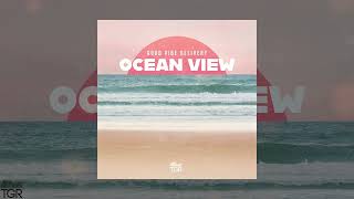 Good Vibe Delivery - Ocean View [Official Audio]