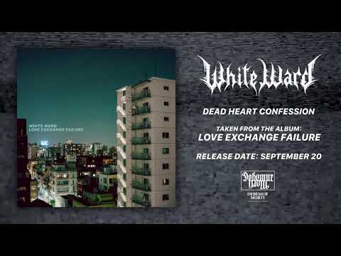 White Ward - Dead Heart Confession