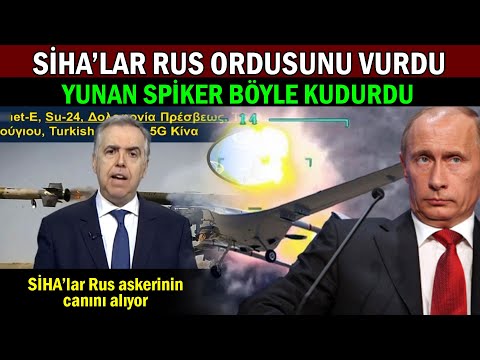 Türk SİHA’ları Rusya’yı Vurunca Yunan Spiker Kudurdu