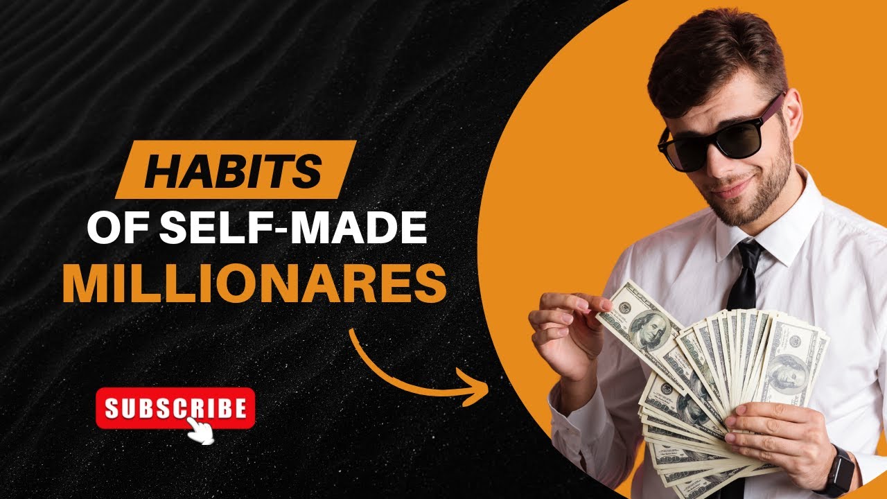 Habits of Self Made Millionaires - YouTube