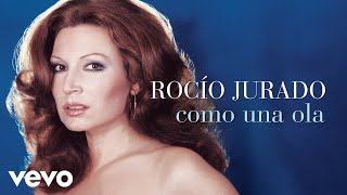 Rocio Jurado - Como una Ola (Cover Audio)