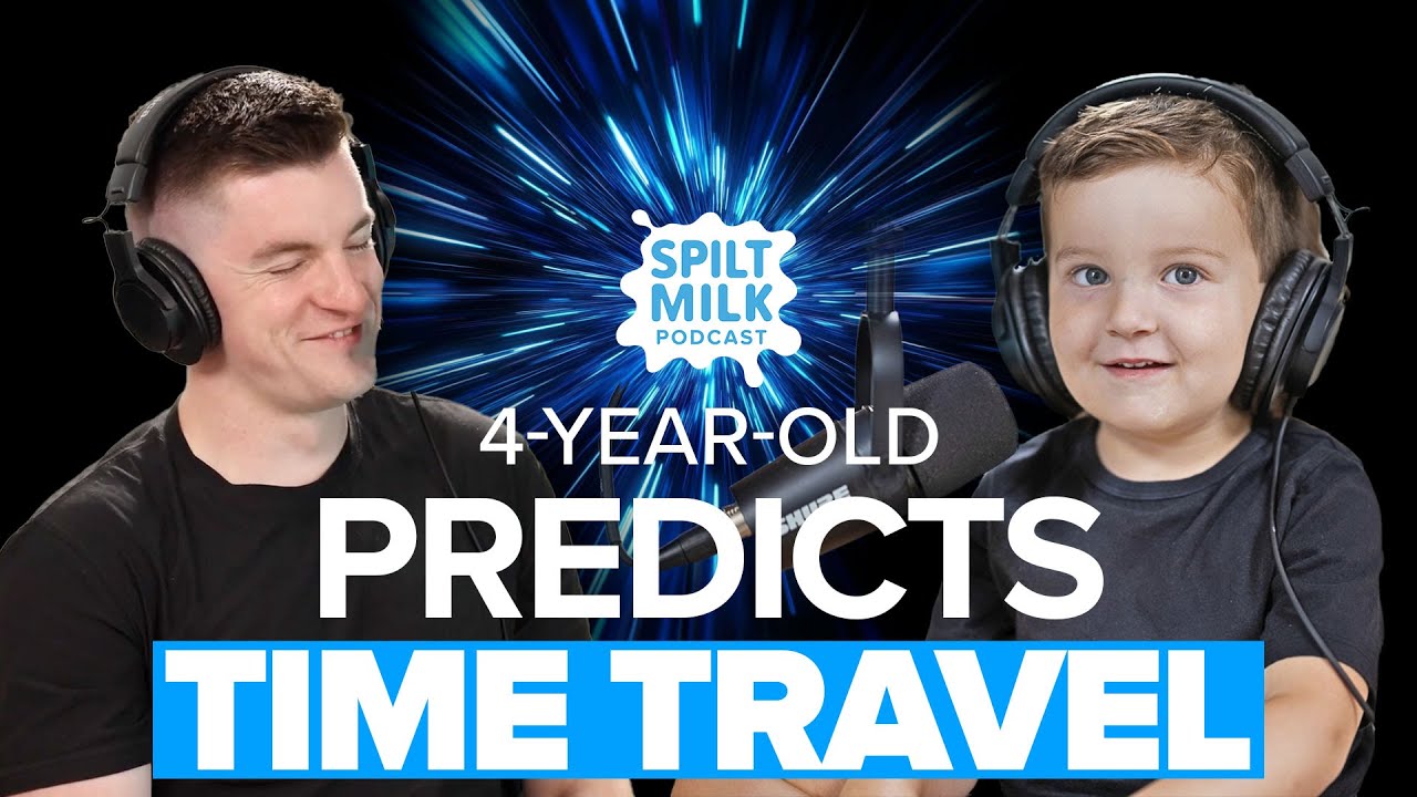 4-Year-Old Predicts Time Travel | Spilt Milk Podcast | Episode #105