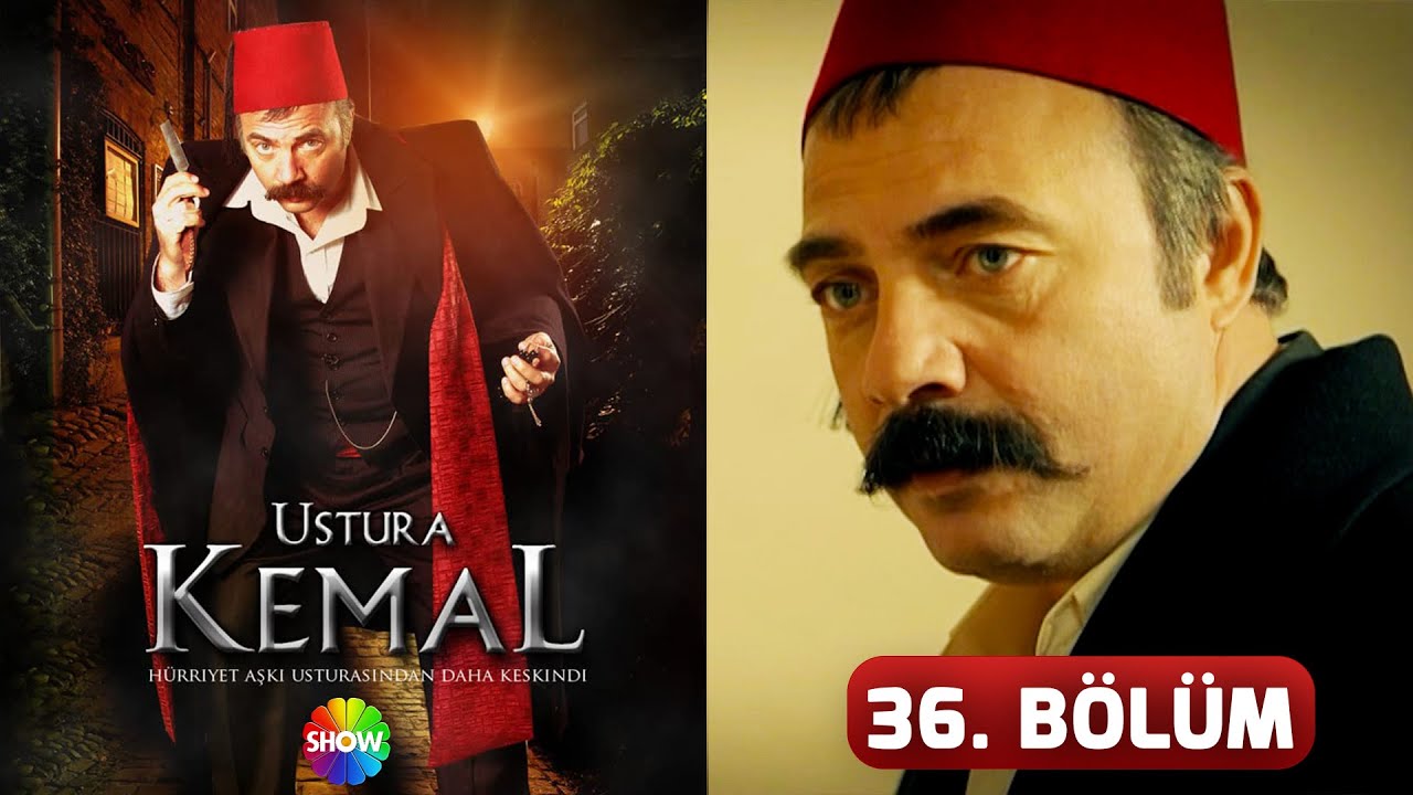 Ustura Kemal 36. Bölüm