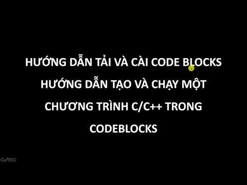 Bài 1: Hướng dẫn download phần mềm Code Blocks để viết chương trình C++