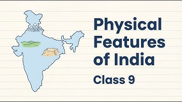 Physical Features of India | Class 9 Geography (Full Chapter Explained Simply)