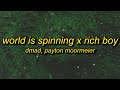 World is spinning x rich boy tiktok remix lyrics  i need some spiritual healing