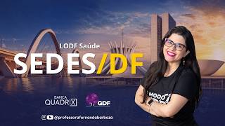 SEDES DF | Quadrix - LODF - saúde parte 2 - Fernanda Barboza