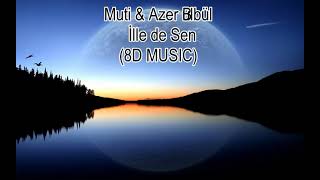 Muti & Azer Bülbül   İlle de Sen (8D MUSIC) KULAKLIKLA DİNLEYİN Resimi