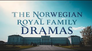 The Norwegian Royal Family Dramas