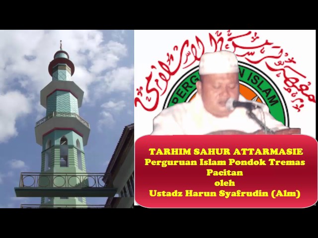 LANTUNAN TARHIM SAHUR ATTARMASIE oleh Ustadz Harun Syafrudin (Alm) class=