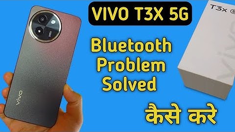 Vivo t3x bluetooth problem solve kaise karen, how to fix bluetooth problem in Vivo t3x