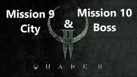 Quake 2 Remastered Mission 9 City & 10 Boss Walkthrough Gameplay - No Commentary