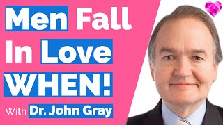 THIS Is How Men Fall In Love (\& Show Love)!   Dr. John Gray