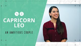Capricorn & Leo Love Compatibility - An Ambitious Couple