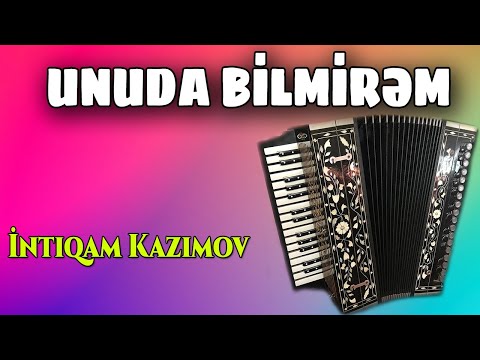 Unuda Bilmirəm - İntiqam Kazımov (Qarmon)