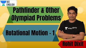 JEE: Pathfinder & Olympiad Problems | Rotational Motion  1 | JEE English | JEE Physics | Rohit Dixit