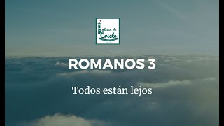 Romanos 3: Todos están lejos