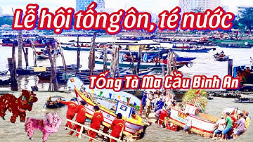 Lễ Tống Phong,,Tống Tà Ma ,Té Nước Cầu Bình  An Tại Xóm Chài Cái Răng Cần Thơ