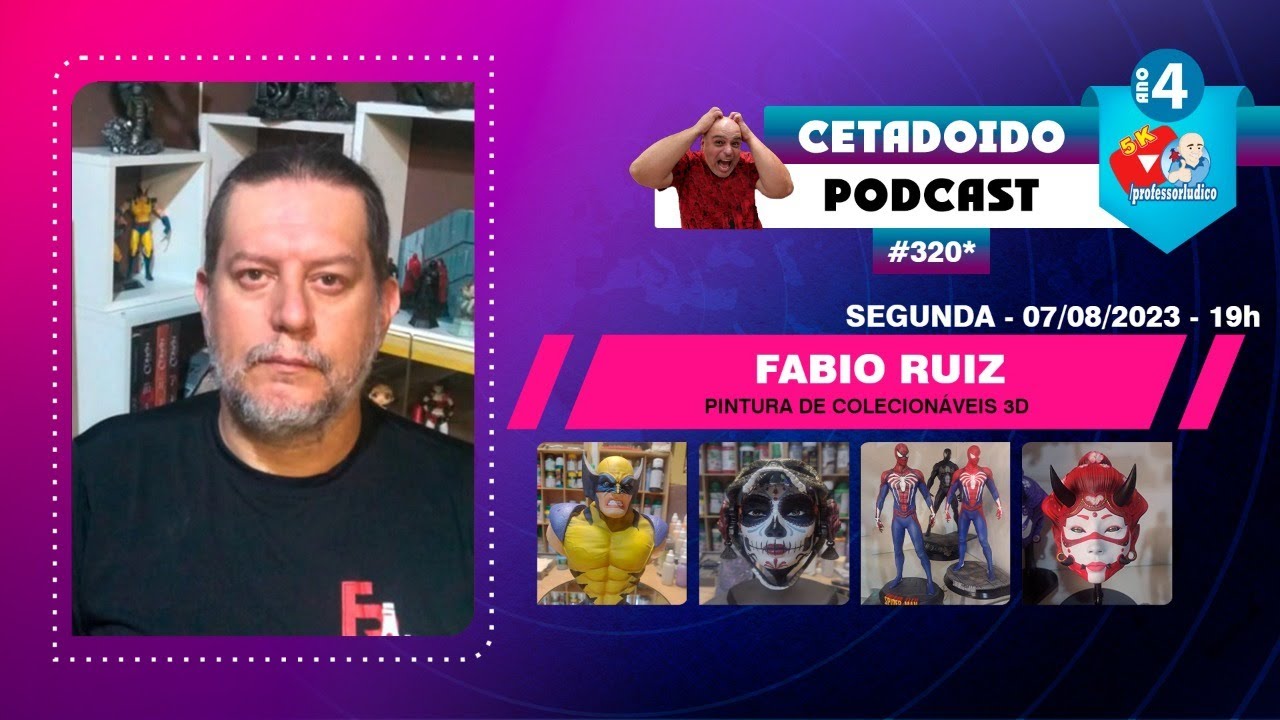 🌐 FABIO RUIZ – PINTURA DE COLECIONÁVEIS 3D – ENTREVISTA 320 - ANO 4 ...