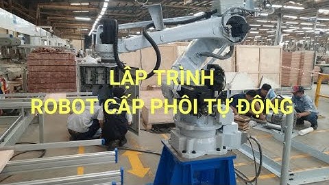 LẬP TRÌNH ROBOT CẤP PHÔI TỰ ĐỘNG/ QUANG KHẢI/ MACHINE THIẾT PHÁT