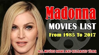 Madonna Movies List 1985-2017 ( Global Celebrity )